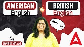 American English Vs British English | Which one do you prefer? Part 2 | By Nandini Ma'am