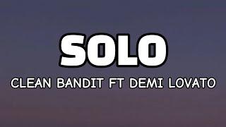 Clean Bandit Ft Demi Lovato - Solo ( Lyrics )