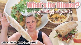 EASY HEALTHY FAMILY MEALS! What's for Dinner? Week of Dinners! Calorie Deficit Weight Loss Journey