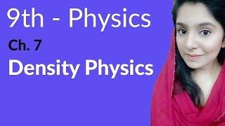 Matric part 1, Density Physics - Physics Ch 7 Properties & Matter - 9th Class Physics