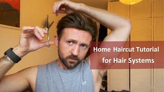 Haircut Tutorial for Hair System Wearers: How Andrew Cuts His Own Hair System | Lordhair