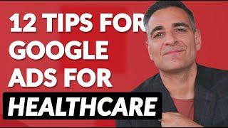 12 Tips for Google Ads for Healthcare