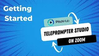 Teleprompter on Zoom By PitchHub - Getting Started