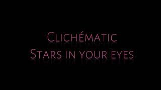 Clichématic - Stars in your Eyes