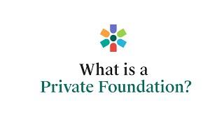 What is a Private Foundation?