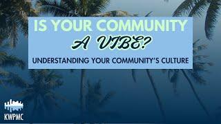 Is Your Community a Vibe? Understanding Your Community’s Culture