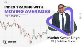 Index Trading With Moving Averages | Learning Markets With Manish | Top Trading Tools