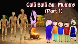 Gulli Bulli Aur Mummy Part 1 | Mummy Horror Story | Gulli Bulli | Cartoon