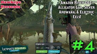 Ultimate Fishing Simulator Season 2 #4 - Amazon River DLC: Alligator Gar, Arowana & Electric Eels!