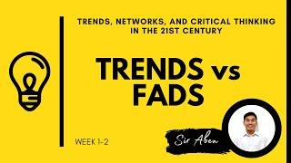 TRENDS VS FADS