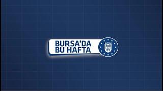 Bursa Büyükşehir’de bu hafta (19 Mart 2023)