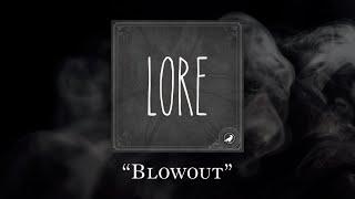 Lore: Blowout