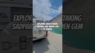 Exploring the Breathtaking Sadpara Lake | Hidden Gem of Skardu #nature #travelvlog #travel