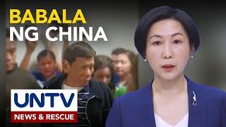 China, nagbabala sa ICC vs politicisation sa pag-aresto kay ex-Pres. Duterte