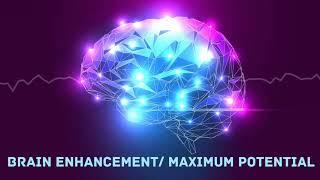 BRAIN ENHANCEMENT/MAXIMUM POTENTIAL [MORPHIC ENERGY FIELD]