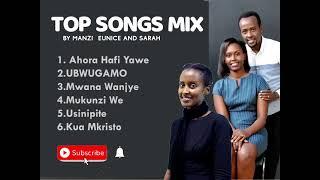 mix songs by Sarah, Manzi & Eunice