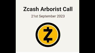 Zcash Arborist Call 9/21/23