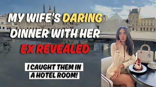 MY WIFE'S DARING DINNER WITH HER EX REVEALED | cheating wife | reddit stories