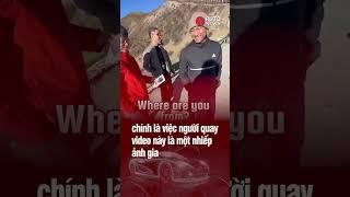 Thấy ô tô của người Việt, thanh niên Trung Quốc đuổi theo để trao một món quà