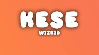 Wizkid - Kese (Dance) (Lyrics)