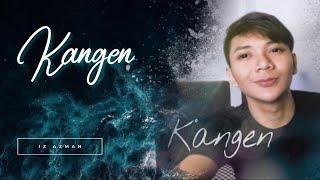 Kangen - Dewa 19 (Cover By Iz Azman)