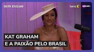 Kat Graham fala sobre amor pelo Brasil: 'destinada a estar aqui'