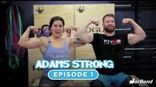 BarBend Presents: Adams Strong Episode 1