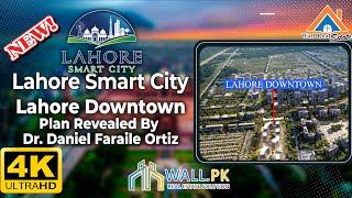 Lahore Smart City Update Lahore Down Town Plan Reveal 31 Jan 2023 | Chief Guest Dr. Faraile Ortiz