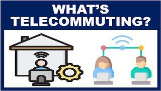 What is Telecommuting?