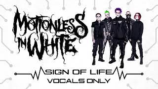 Motionless In White - Sign Of Life (Vocals Only)