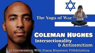 Intersectionality + Antisemitism | Israel-Hamas War | Coleman Hughes Conversation w/Shana Meyerson