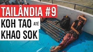 Tailândia #9 | O Pior Trajeto da Tailândia - Koh Tao ao Khao Sok | Duas Passagens