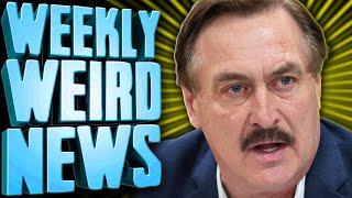 Mike Lindell is a LOSER - Weekly Weird News