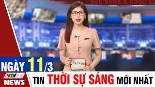 BẢN TIN SÁNG ngày 11/3 - Tin tức thời sự mới nhất hôm nay | VTVcab Tin tức