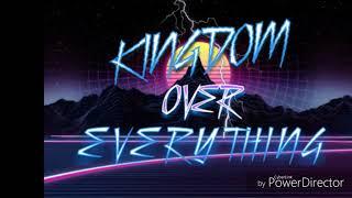 Kingdom Over Everything-Up Day