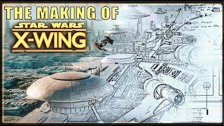 The Making Of Star Wars: X-wing