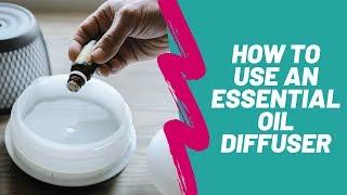 How to Use an Essential Oil Diffuser