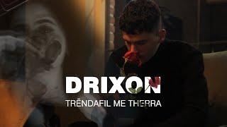 DRIXON - TRËNDAFIL ME THERRA