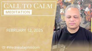 Call to Calm Meditation - February 12, 2025