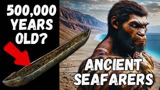 Ancient Seafarers -Primitive Humans Conquered The Sea 1 Million Years Ago