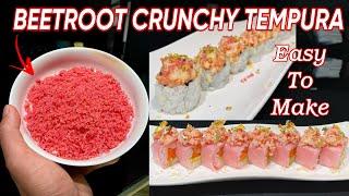 BEETROOT CRUNCHY TEMPURA FOR SUSHI