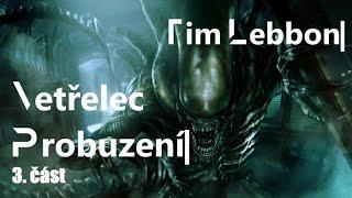 Tim Lebbon - Vetřelec (ALIEN): Probuzení /3. část/ (CZ, Sci-fi/Horor)