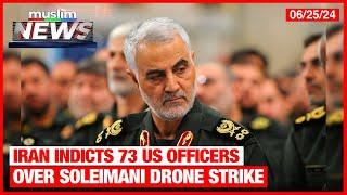 Iran Indicts 73 US Officers Over Soleimani Drone Strike | Muslim News | Jun 25, 2024