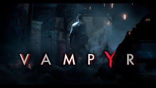 Прохождение Vampyr - первый стрим