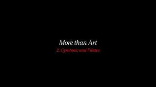 More than Art Episode 2 - Gyrotonic and Pilates