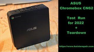 ASUS Chromebox CN62 in 2022?  A Look Inside and Test Run
