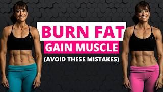 7 Mistakes Women Make Trying to Lose Fat or Gain Muscle