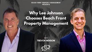 Lee Johnson Shares Why Beach Front Property Management Is His Go-To Choice | BFPM