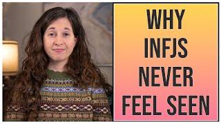 Why INFJs Never Feel Seen