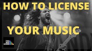 How To License Your Music - 3 Steps to Get Started